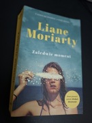 Liane Moriarty - Zaledwie Moment
