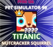 TITANIC Nutcracker Squirrel | Pet Simulator 99 | PS99 | Roblox