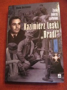 Maciej Roszkowski - Kazimierz Leski ,,Bradl" -życie dobrze spełnione