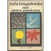 Zofia Dzięgielewska radzi młodym gospodyniom