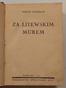 Za litewskim murem Tadeusz Katelbach 1938 UNIKAT