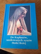Do Kapłanów, umiłowanych synów Matki Bożej. Ks Stefano Gobbi. 