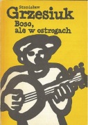 Boso ale w ostrogach * Stanisław Grzesiuk