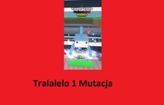 Tralalelo 1 Mutacja Brainrot God Steal a Brainrot Roblox 
