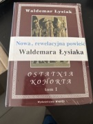 Ostatnia kohorta tom I i II Waldemar Łysiak
