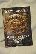 Wielkopolska poprzez wieki