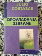 Opowiadania zebrane Tom 1 - Julio Cortazar