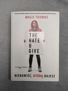 Nienawiść, którą dajesz - Angie Thomas