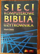 Sieci komputerowe. Biblia użytkownika - M. Gibbs