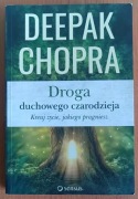 Deepak Chopra "Droga czarodzieja. Kreuj życie, jakiego pragniesz"