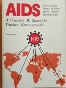 "Aids - Powstawanie, Obraz Kliniczny, Próby Leczenia, Epidemiologia"