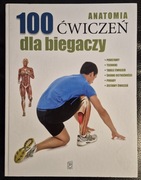 Anatomia. 100 ćwiczeń dla biegaczy - Seijas Guillermo NOWA