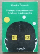 Praktyka samouzdrawiania relaksem i autosugestią Przybylak