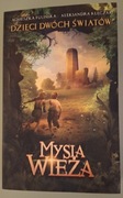 Dzieci dwóch światów. Mysia Wieża. Tom 1.