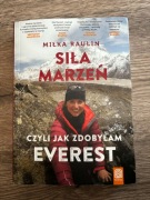 Milka Raulin Siła marzeń,czyli jak zdobyłam Mount Everest