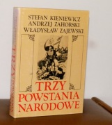 KIENIEWICZ STEFAN - Trzy powstaniai narodowe
