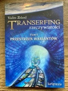 VADIM ZELAND - Transerfing rzeczywistości, tom I, Przestrzeń Wariantów