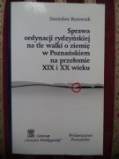 Sprawa ordynacji rydzyńskiej na tle walki o ziemię w Poznańskiem