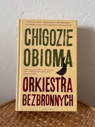 Orkiestra bezbronnych Chigozie Obioma