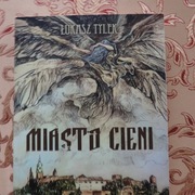 Miasto cieni Łukasz TYTLEK