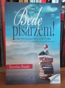 Będę pisarzem - Dorothea Brande UNIKAT