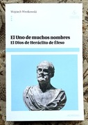 Wrotkowski El Uno de muchos nombres. El Dios de Heráclito de Éfeso NOWA