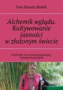 Alchemik wglądu. Kultywowanie jasności w  świecie Dzielenie się mądrością