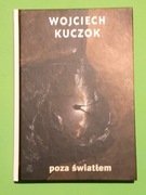 Poza światłem Wojciech Kuczok