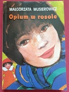 Opium w rosole Małgorzata Musierowicz 