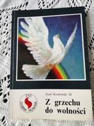 Z grzechu do wolności Józef Kozłowski 