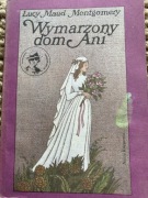 Wymarzony dom Ani. Lucy Maud Montgomery