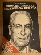 Z EDWARD GIEREK: PRZERWANA DEKADA Janusz Rolicki