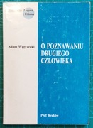 Adam WĘGRZECKI O poznawaniu drugiego człowieka
