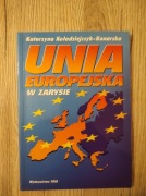Unia Europejska w zarysie. Katarzyna Kołodziejczyk-Konarska