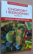 Choroby i szkodniki roślin Ochrona Przeciwdziałanie  Poradnik ogrodnika 