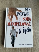 Nie pozwól sobą manipulować w życiu 