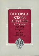 Oficerska Szkoła Artylerii w Toruniu 1923-1992 