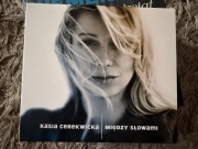 Kasia Cerekwicka - Między słowami