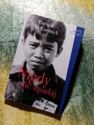 Nigdy nie upadaj - Patricia McCormick