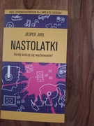 Jesper Juul Nastolatki. Kiedy kończy się wychowanie?
