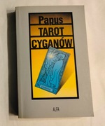 Papus - Tarot Cyganów. Klucz do nauk okultystycznych + Dodatek