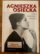 Agnieszka Osiecka Lubię farbować wróble