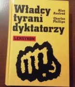 Władcy, tyrani, dyktatorzy. A.Axelrod, Ch.Phillips