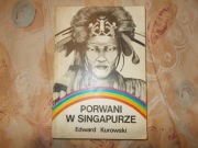 Edward Kurowski Porwani w Singapurze książka z PRL