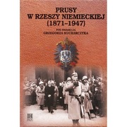Historia Prus Prusy w Rzeszy Niemieckiej (1871-1947) KUCHARCZYK NOWA FOLIA!