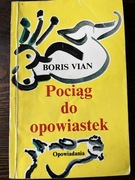 Boris Vian Pociąg do opowiastek Opowiadania