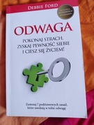Odwaga. Pokonaj strach, zyskaj pewność siebie - Debbie Ford