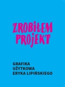 Zrobiłem projekt Eryk Lipiński Grafika użytkowa