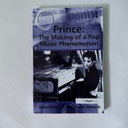 Prince: The Making of a Pop Music Phenomenon