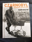 Czarnobyl Spowiedź reportera Igor Kostin